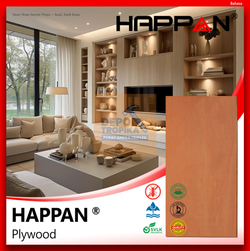 HAPPAN® - Plywood | Triplek Terpopuler di Indonesia! Permukaan Rata & Halus, Core Padat & Penuh